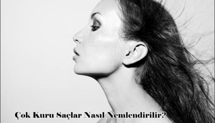 Çok Kuru Saçlar Nasıl Nemlendirilir?