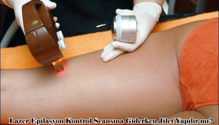 Lazer Epilasyon Kontrol Seansına Giderken Jilet Yapılır mı?