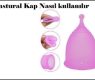 Menstural Kap Nasıl kullanılır?